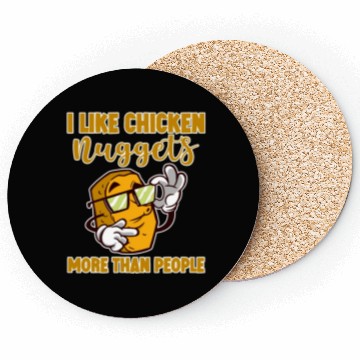 Discover I Like Chicken Nuggets More Than People 4 Coasters