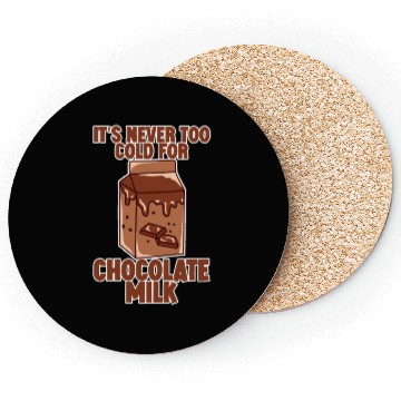 Discover It's Never Too Cold For Chocolate Milk 2 Coasters