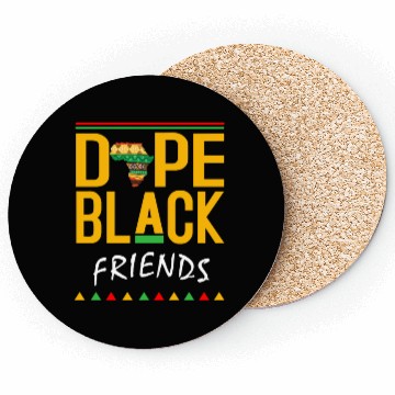 Discover Dope Black friends Coasters