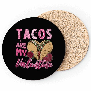 Discover Tacos Are My Valentine I Love Tacos Valentines Day Coasters