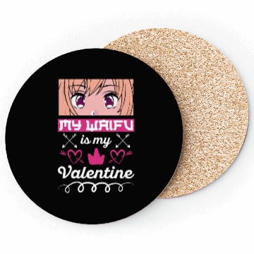 Discover My Waifu is my Valentine Anime Coasters