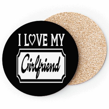 Discover I Love My Girlfriend Coasters