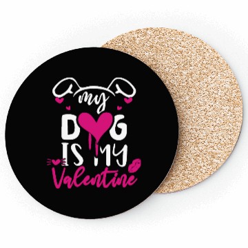 Discover My dog is my valentine Coasters