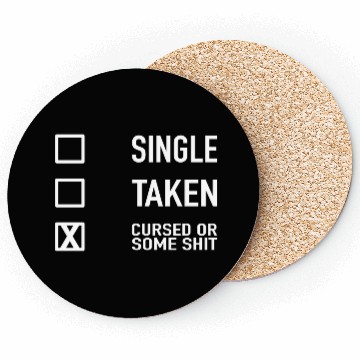 Discover Single Taken Cursed or some Shit Valentines Day Coasters