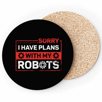 Discover Robot Robotics Engineer Sorry I Coasters