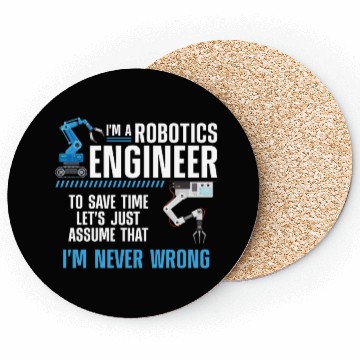 Discover Robot Robotics Engineer I'm A Coasters