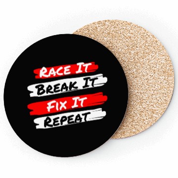 Discover Race It Break It Fix It Repeat - Funny Racecar Coasters