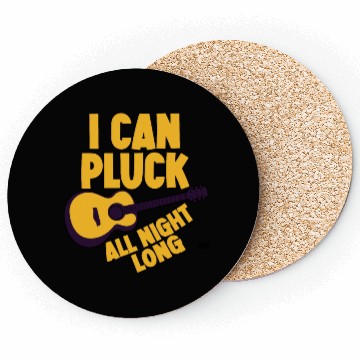 Discover I Can Pluck All Night Long Coasters