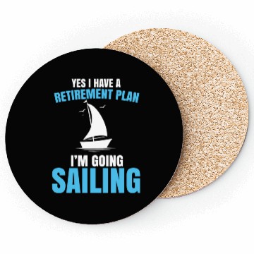 Discover Yes I Have A Retirement Plan Sailing Captain Ship Coasters
