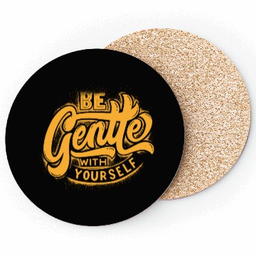 Discover Be gentle with yourself Coasters