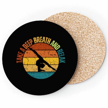 Discover TAKE A DEEP BREATH AND RELAX Coasters
