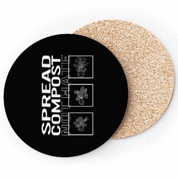 Discover Spread Compost Not Hate, Garden Plant Gardening Coasters