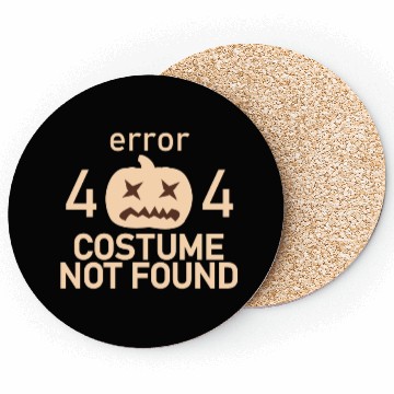 Discover Error 404 Costume Not Found Low Budget Halloween P Coasters