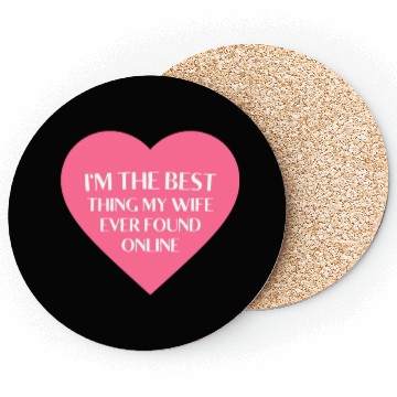 Discover I'm The Best Thing My Wife Ever Found Online Coasters