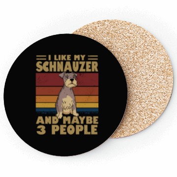 Discover I Like My Schnauzer And Maybe 3 People Coasters