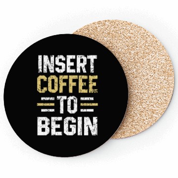 Discover Insert Coffee To Begin Funny Coffee Lover print Coasters