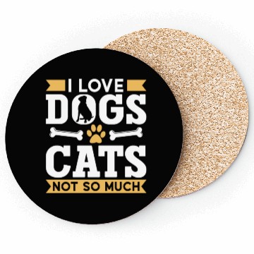 Discover I Love Dogs Cats Not So Much Dog Lover Puppy Coasters