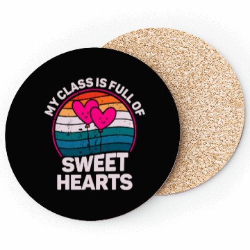 Discover My Class Is Full Of Sweethearts Coasters