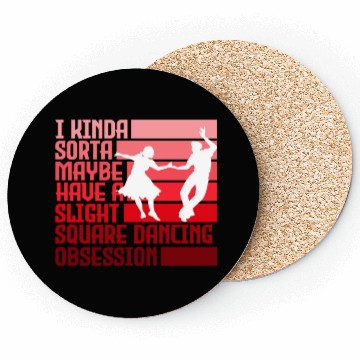 Discover I Kinda Have Slight Square Dance Obsession Country Coasters