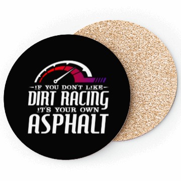 Discover If You Don't Like Dirt Racing Its Your Own Asphalt Coasters