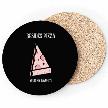 Discover Besides Pizza Your My Favorite Coasters