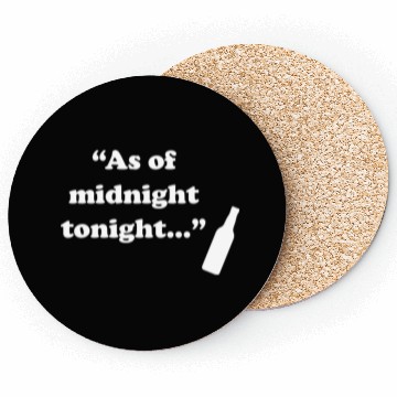Discover As Of Midnight Tonight Funny Coasters