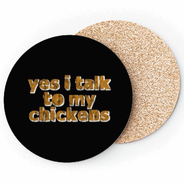 Discover Yes, I Talk To My Chickens 3 Coasters