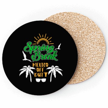 Discover Spring Break Mexico off duty holiday Spring Break Coasters