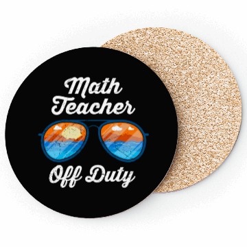 Discover Mathematics Teacher off duty vacation Math teacher Coasters