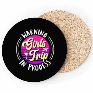 Discover Warning girls trip in progress Spring Break Coasters