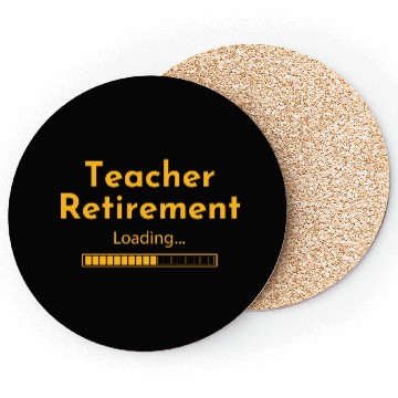 Discover Teacher Retirement Loading - Teacher Coasters