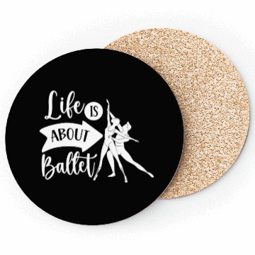 Discover Life Is About Ballet Hobby Dance Dancer Ballerina Coasters