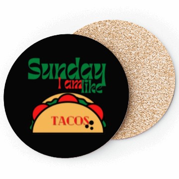 Discover Sunday I am like tacos Coasters