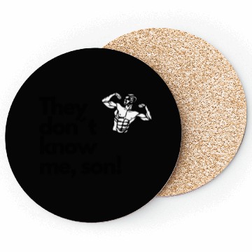 Discover They don t know me son Coasters