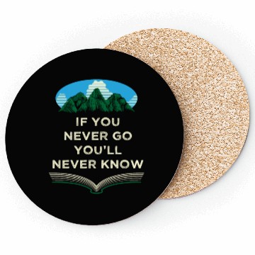 Discover If You Never Go Youll Never Know Camping Wildlife Coasters