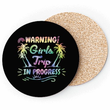 Discover Attention girls trip in progress Spring Break Coasters