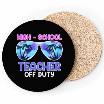Discover High school teacher off duty vacation teacher Coasters