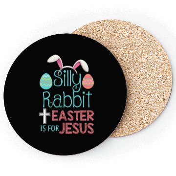 Discover Silly Rabbit Easter Is For Jesus Christian Easter Coasters