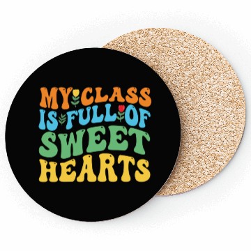 Discover My Class Is Full Of Sweethearts Coasters