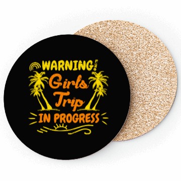 Discover Attention girls trip in progress Spring Break Coasters