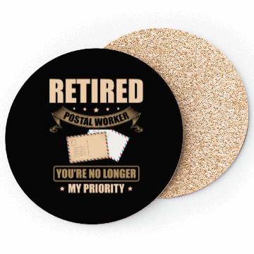 Discover Retired Postal Worker You're No Longer My Priority Coasters
