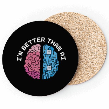Discover I'm Better Than AI Artificial Intelligence Robot Coasters
