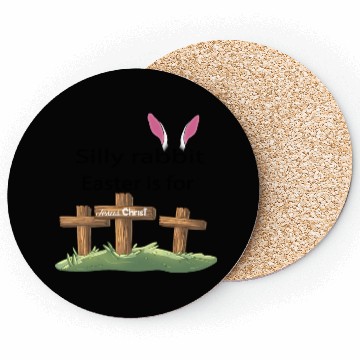 Discover Silly rabbit Easter is for Jesus Christ Coasters