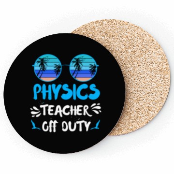 Discover Vacation physics teacher off duty physics teacher Coasters