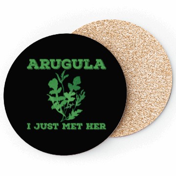 Discover Arugula I Just Met Her Coasters