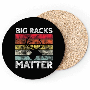 Discover Big Racks Matter Funny Deer Hunting Saying Coasters