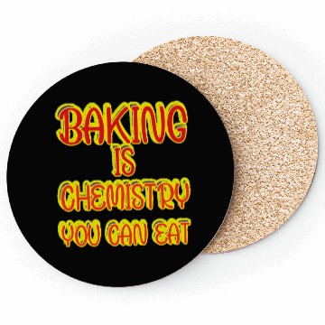 Discover Baking Is Chemistry You Can Eat Coasters