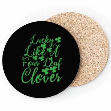 Discover Lucky Like A Four Leaf Clover Coasters