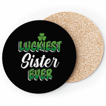 Discover St. Patrick's Day saying Luckiest Sister ever Coasters