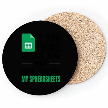 Discover Im Cool Wait See My Spreadsheet Excel Coasters